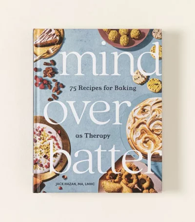 Mind Over Batter-a Mental Wellness Cookbook